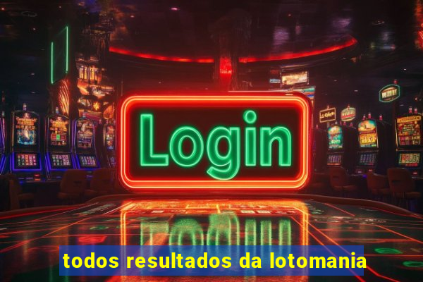 todos resultados da lotomania